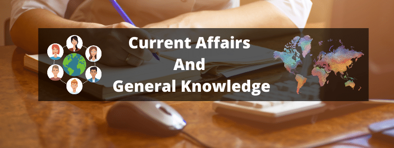 How to prepare current affairs and general knowledge for government exams?